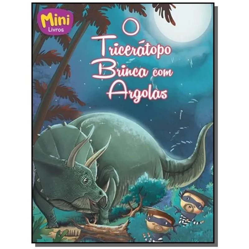 MINI-DINOSSAUROS: TRICERATOPO BRINCA COM ARGOLAS