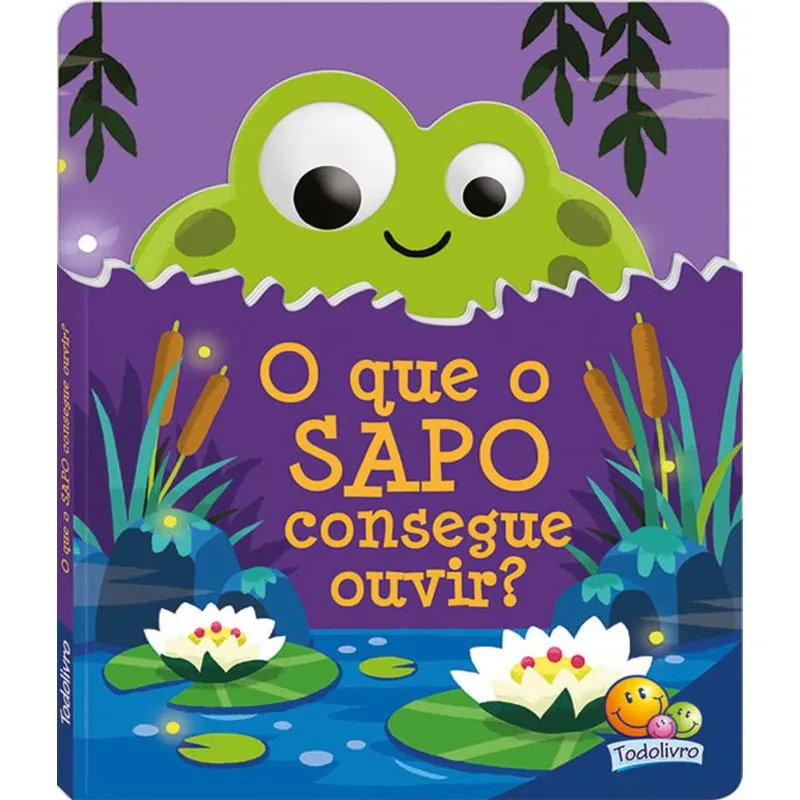 Que O Sapo Consegue Ouvir, O - Olhinhos Arregalados
