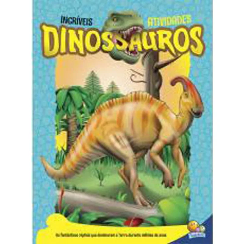 INCRÍVEIS DINOSSAUROS - ATIVIDADES