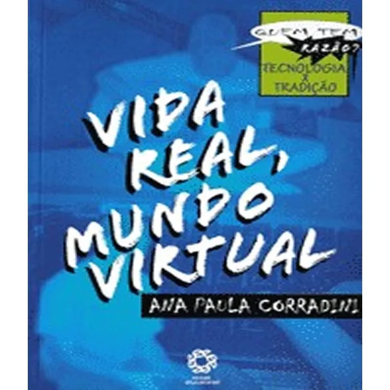 Vida Real, Mundo Virtual