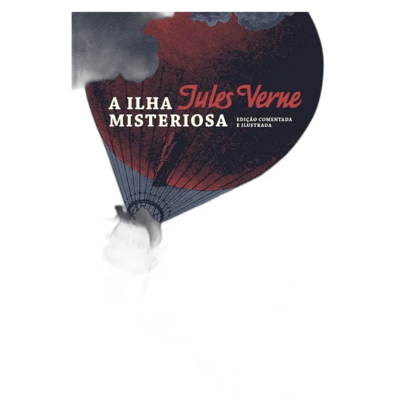 A ilha misteriosa: edição comentada e ilustrada