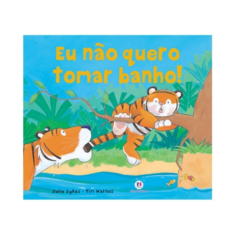EU NÃO QUERO TOMAR BANHO!