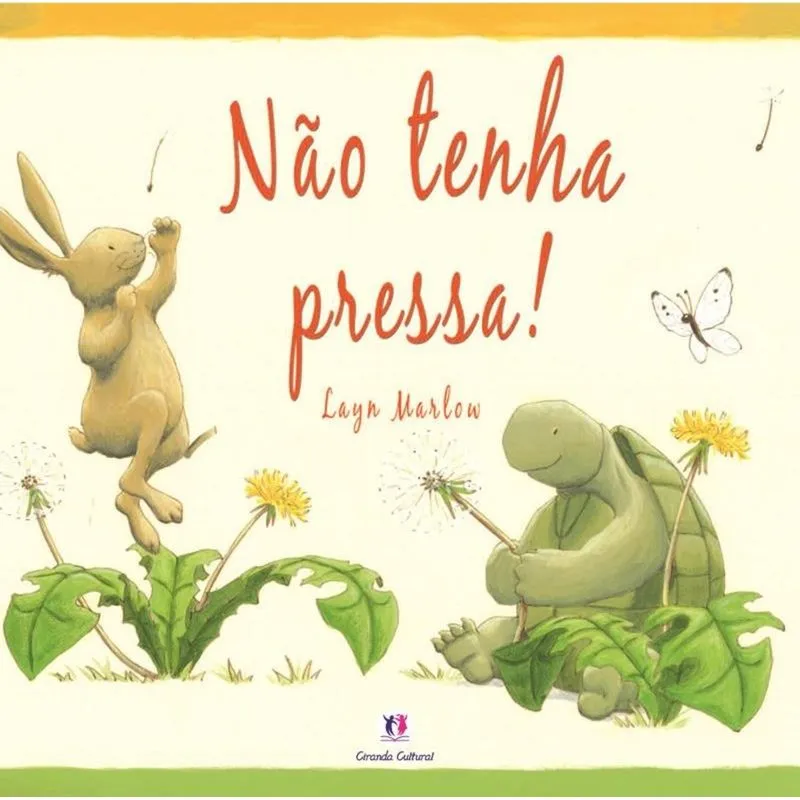 Não tenha pressa!