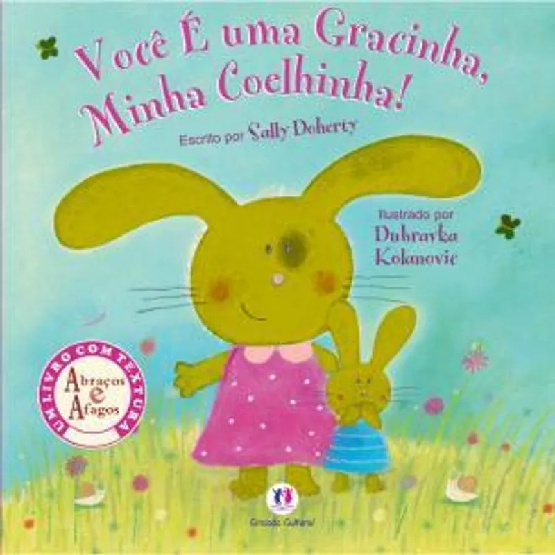 Você É Uma Gracinha, Minha Coelhinha! Col. Abraços E Afagos