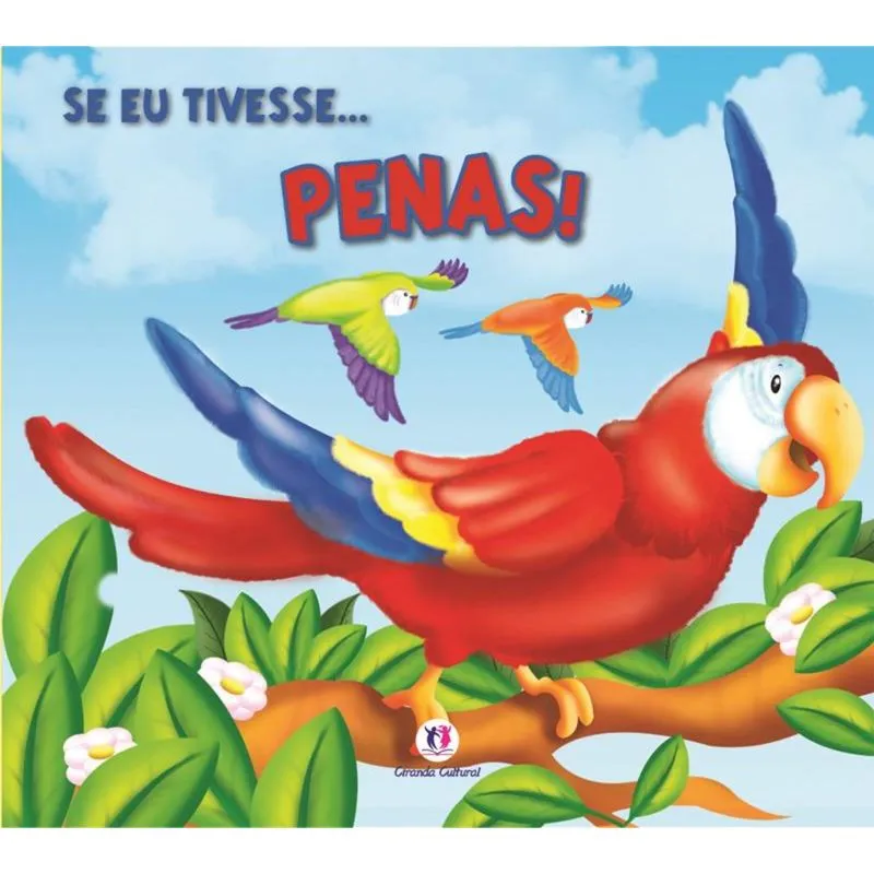 Se eu tivesse... Penas!