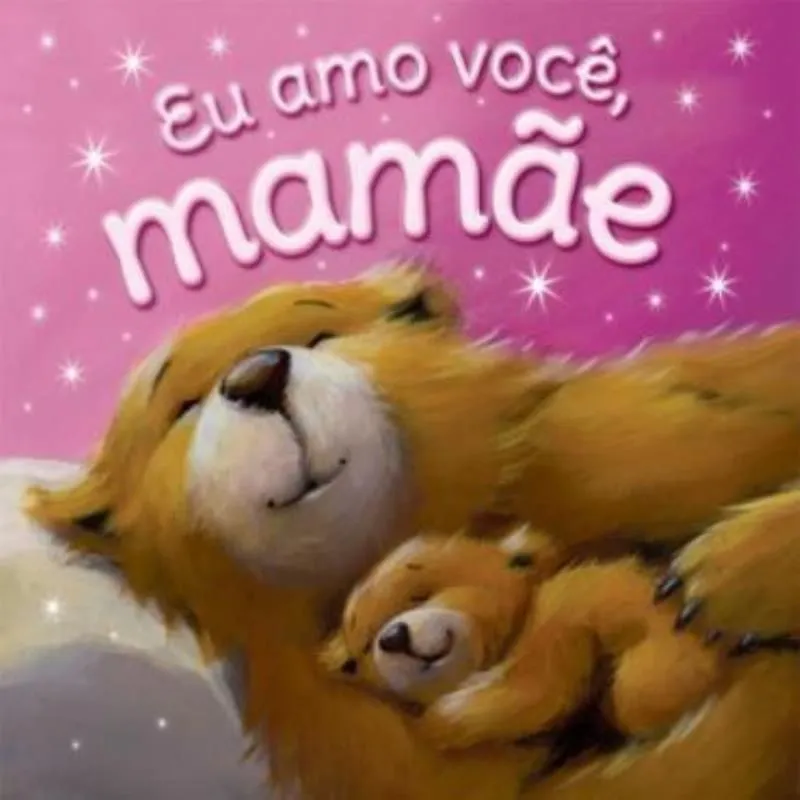 Eu Amo Voce, Mamae
