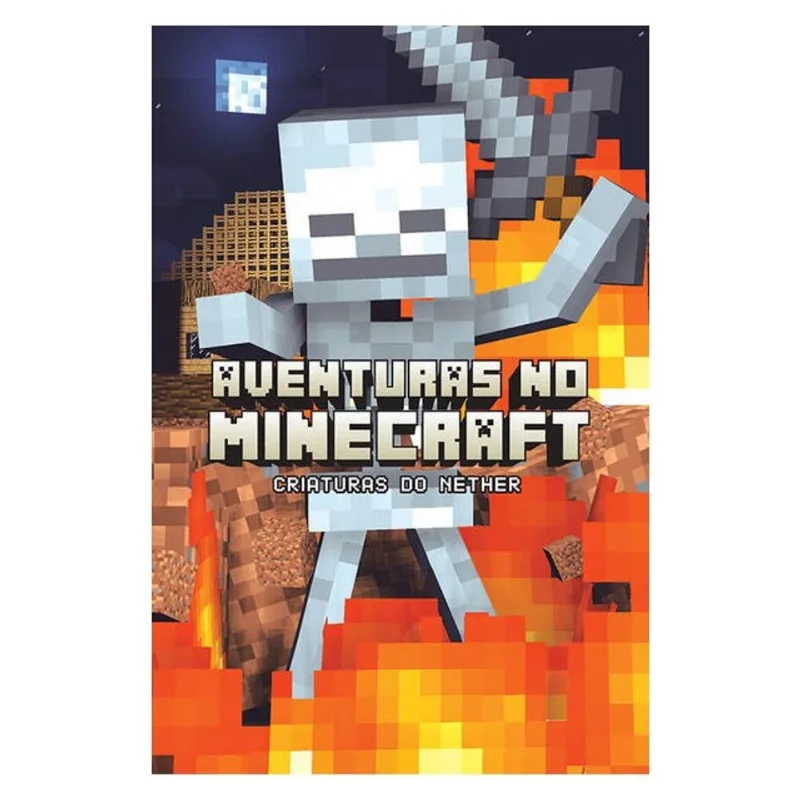 AVENTURAS NO MINECRAFT - CRIATURAS DO NETHER - LIVRO 2