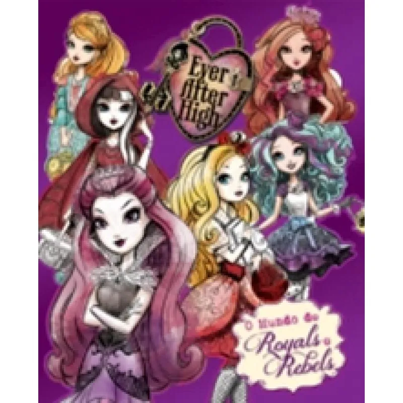 Livro Ever After High: O Mundo De Royals E Rebels