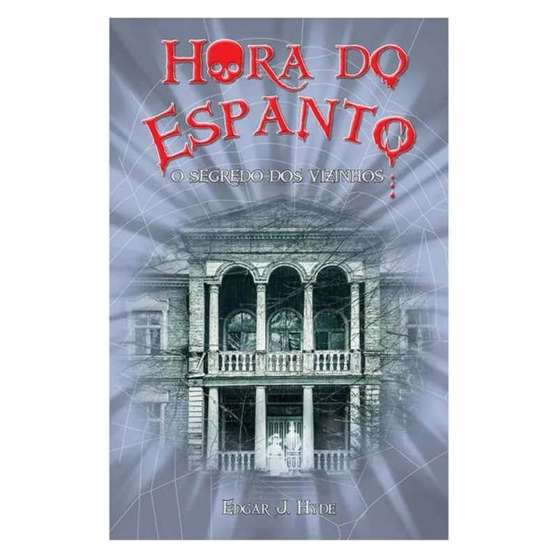 HORA DO ESPANTO - O SEGREDO DOS VIZINHOS