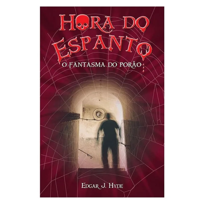 HORA DO ESPANTO - O FANTASMA DO PORÃO