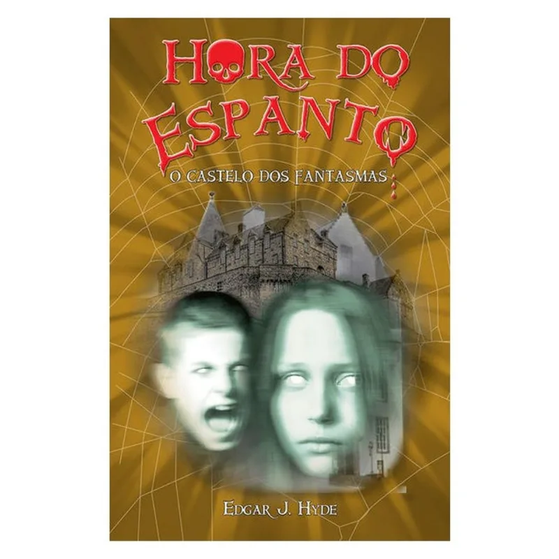 HORA DO ESPANTO - O CASTELO DOS FANTASMAS