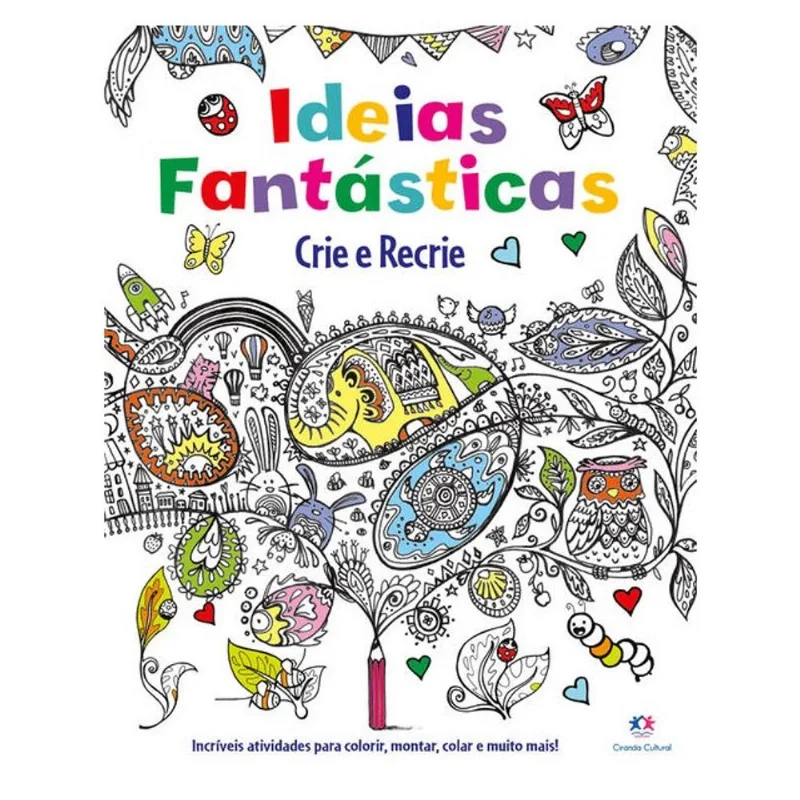 IDÉIAS FANTÁSTICAS - CRIE E RECRIE