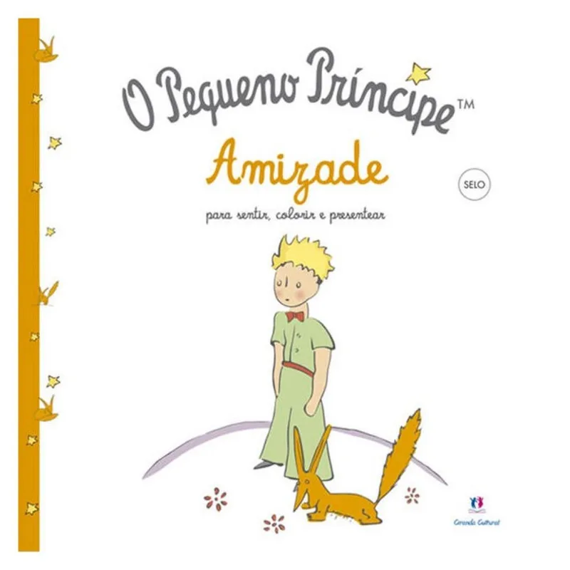 O PEQUENO PRÍNCIPE - AMIZADE