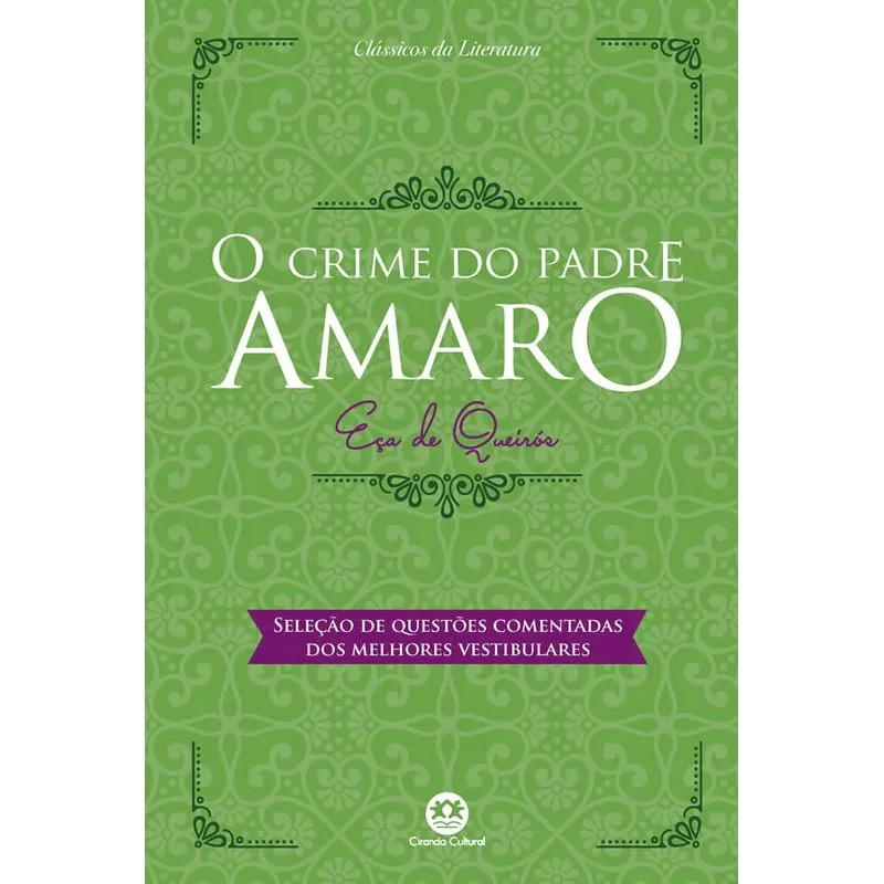 Crime Do Padre Amaro, O - Classicos Da Literatura
