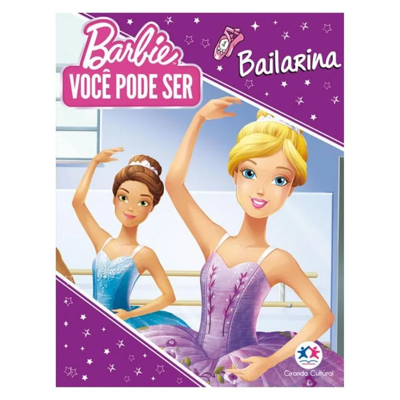 BARBIE YOU CAN BE - VOCÊ PODE SER BAILARINA