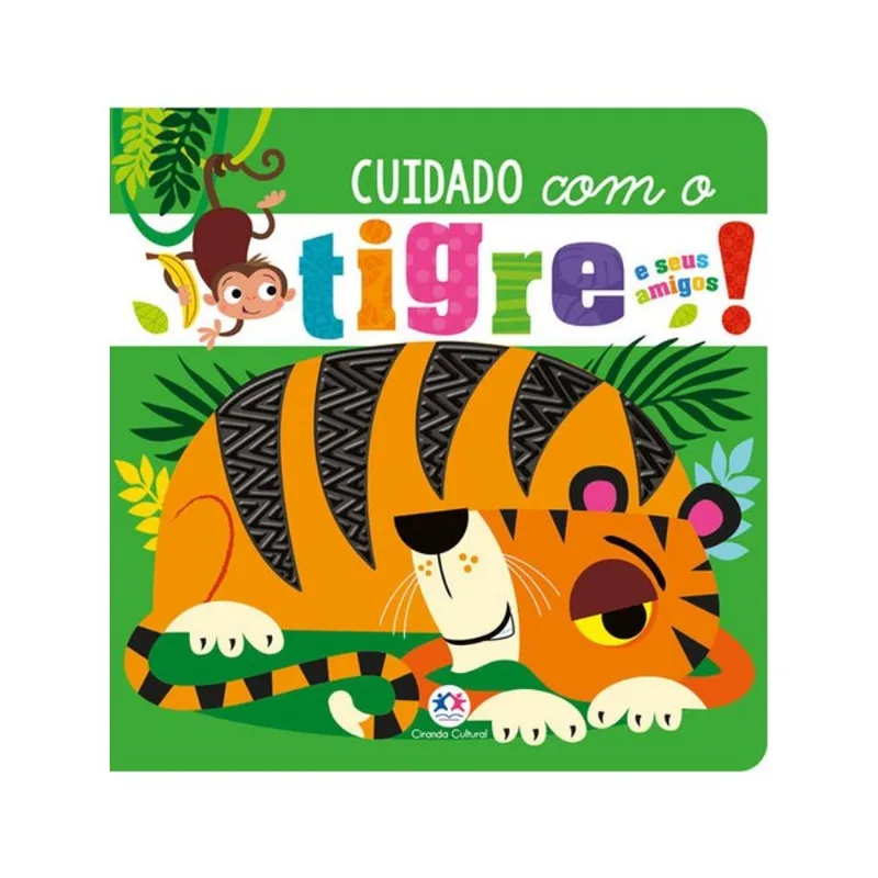 CUIDADO COM O TIGRE E SEUS AMIGOS!