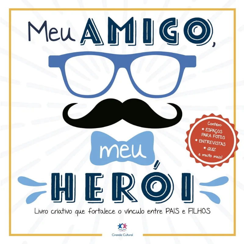 Livro - Meu amigo, meu herói: Livro criativo que fortalece o vínculo entre pais e filhos