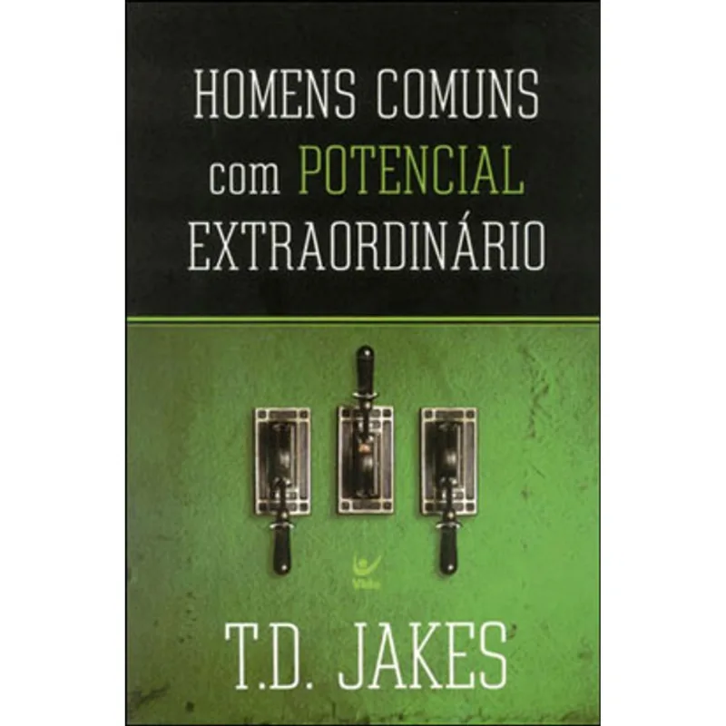 HOMENS COMUNS COM POTENCIAL EXTRAORDINÁRIO