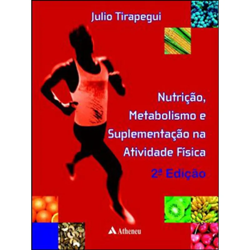 NUTRIÇÃO, METABOLISMO E SUPLEMENTAÇÃO NA ATIVIDADE FÍSICA