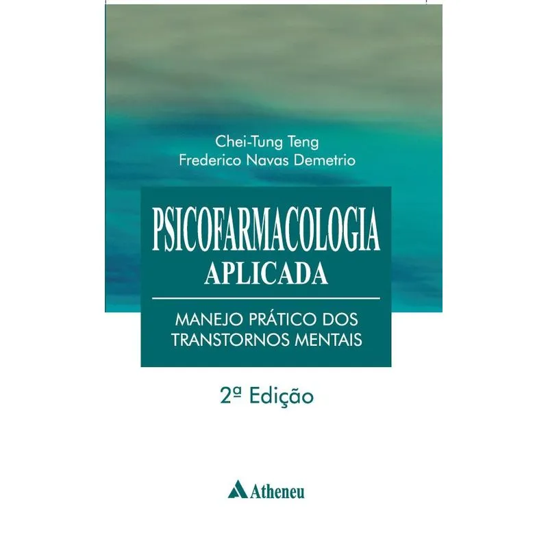 PSICOFARMACOLOGIA APLICADA - MANEJO PRáTICO DOS TRANSTORNOS MENTAIS - 2A EDIçãO