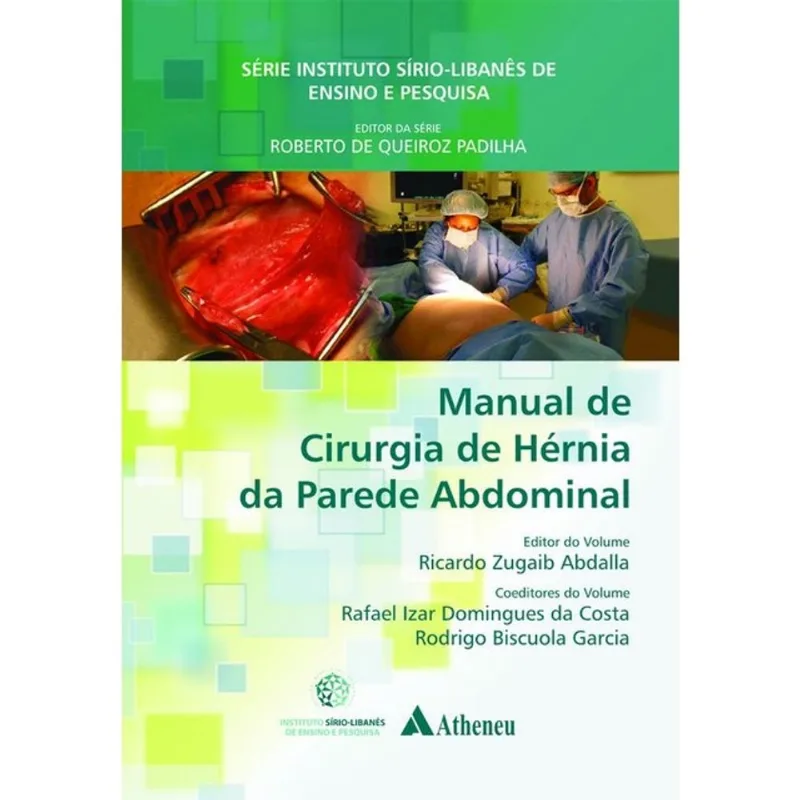 MANUAL DE CIRURGIA DE HERNIA DA PAREDE ABDOMINAL - VOL. 1