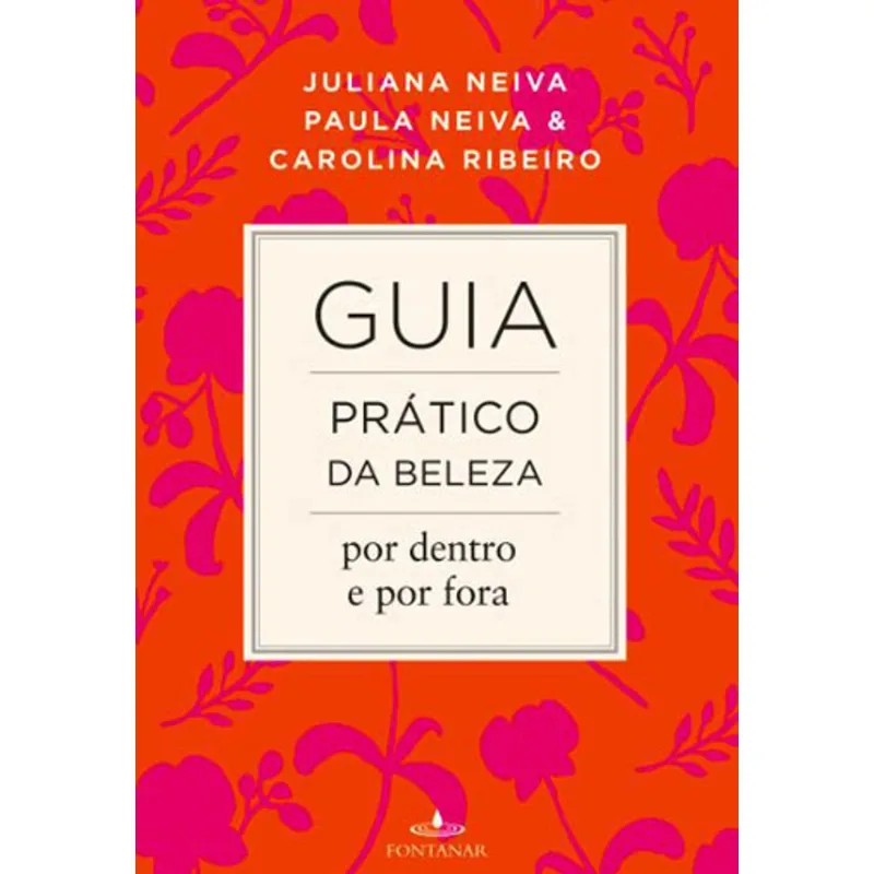 GUIA PRÁTICO DA BELEZA POR DENTRO E POR FORA