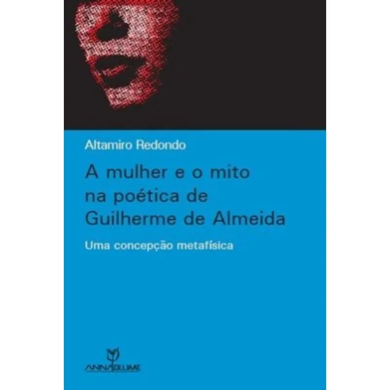 MULHER E O MITO NA POETICA DE GUILHERME DE ALMEIDA