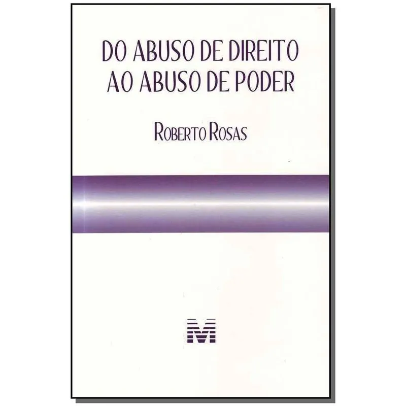 Do Abuso De Direito Ao Abuso De Poder - 1 Ed. /2010