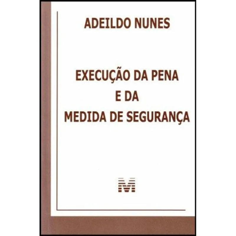 Execuçao da Pena e da Medida de Segurança