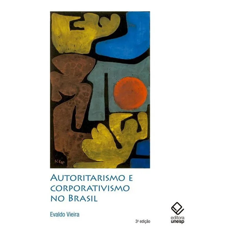 Livro - Autoritarismo e corporativismo no Brasil - 3ª edição: (Oliveira Vianna & companhia)