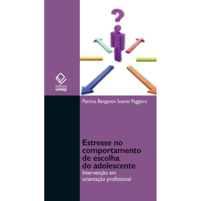 Estresse No Comportamento De Escolha Do Adolescente - 1ª Ed. Livro - Estresse no comportamento de escolha do adolescente: Intervenção em orientação profissional