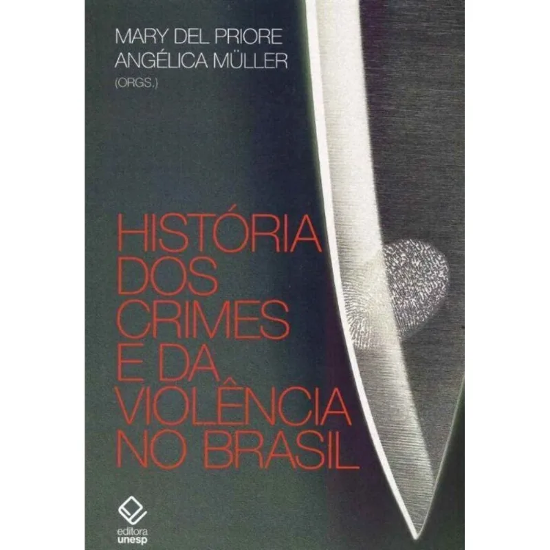 História Dos Crimes E Da Violência No Brasil