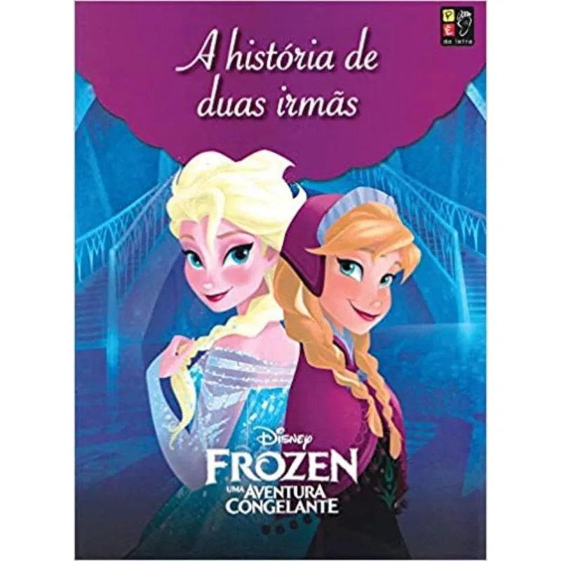 Disney Frozen Uma Aventura e a História de Duas Irmãs Vários Autores