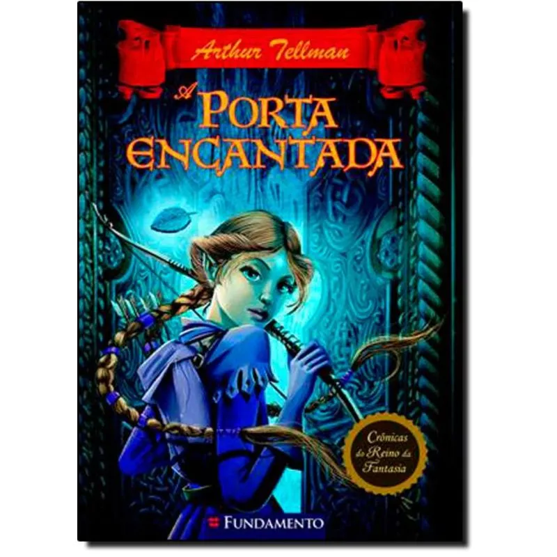 Cronicas do Reino da Fantasia: A Porta Encantada - Vol.2