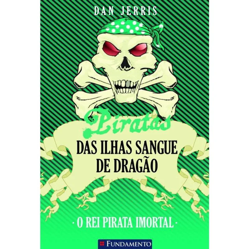 Piratas Das Ilhas Sangue De Dragao 07 - O Rei Pirata Imortal