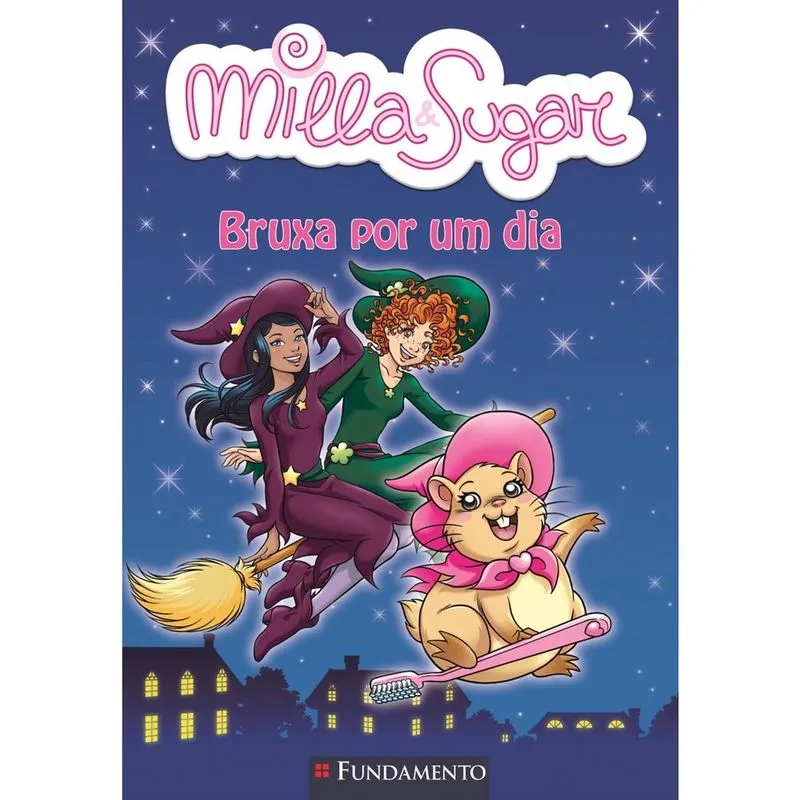 Milla E Sugar - Bruxa Por Um Dia 1ª Ed. Livro - Milla E Sugar - Bruxa Por Um Dia