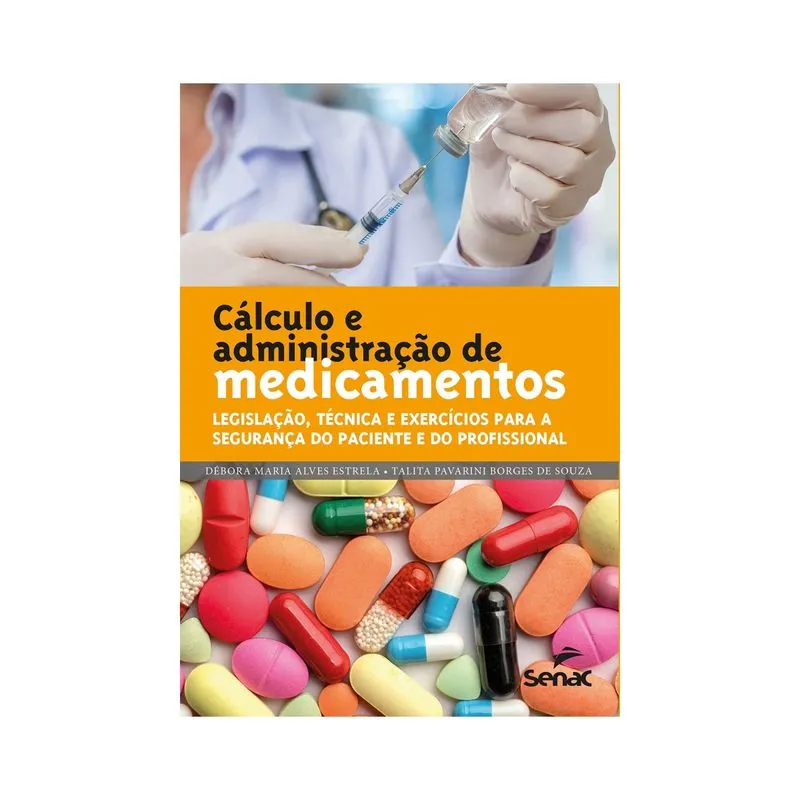 Cálculo e administração de medicamentos- legislação técnica e exercícios para a segurança do pacient