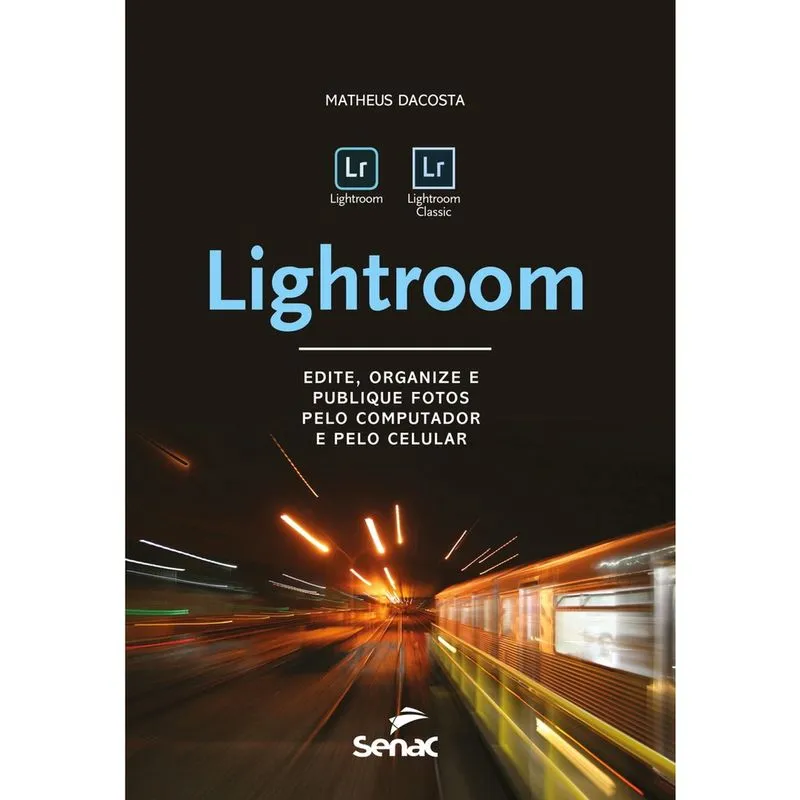 Livro - Lightroom: edite, organize e publique fotos pelo computador e pelo celular