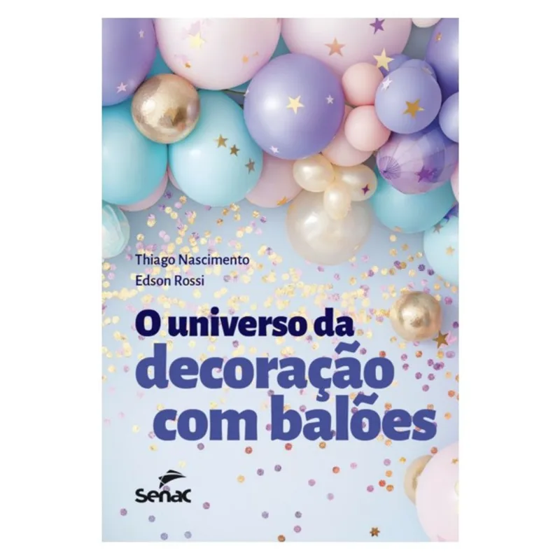 O UNIVERSO DA DECORAÇÃO COM BALÕES