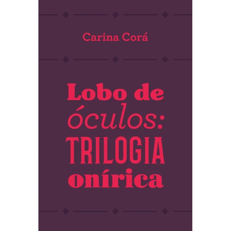 Lobo de óculos: trilogia onírica