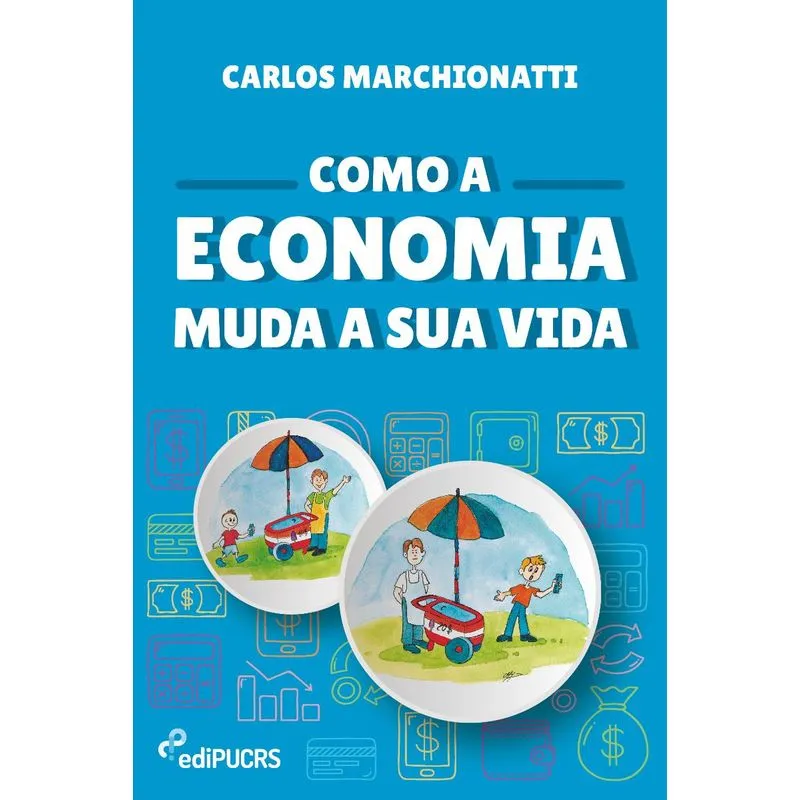 COMO A ECONOMIA MUDA A SUA VIDA