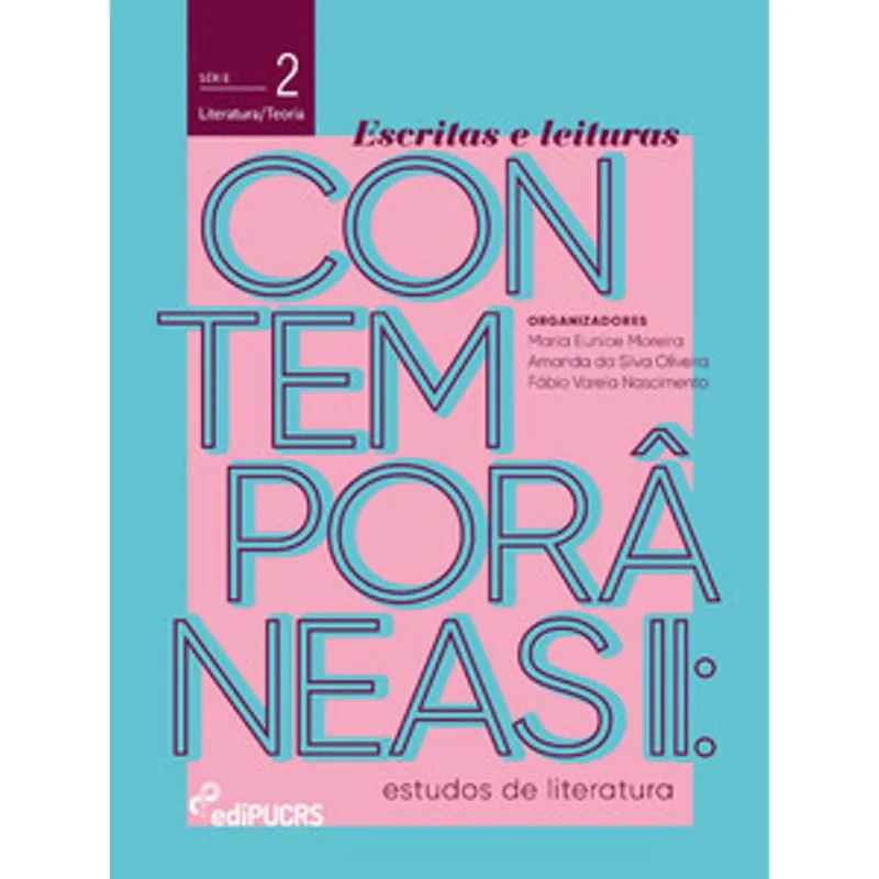 Escritas e Leituras Contemporâneas Ii: Estudos de Literatura