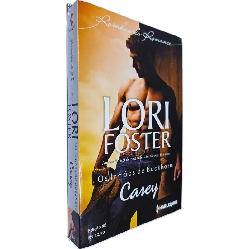 Casey: Os Irmãos De Buckhorn Coleção Harlequin Rainhas Do Romance Edição 68 Lori Foster