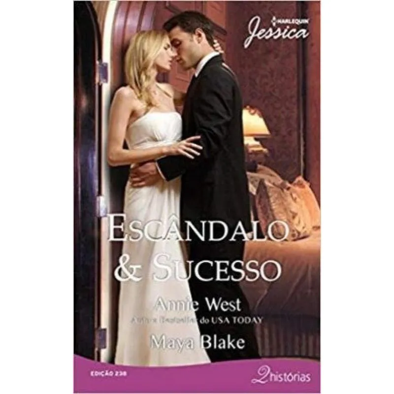 Escândalo & Sucesso - Harlequin Jessica 238