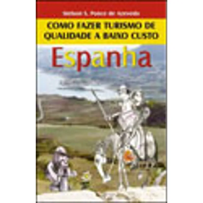 ESPANHA - COMO FAZER TURISMO DE QUALIDADE A BAIXO CUSTO