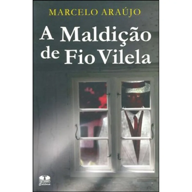 A MALDIÇÃO DE FIO VILELA