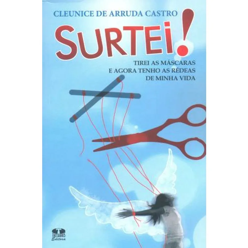 Surtei! -Tirei As Máscaras e Agora Tenho As Rédeas de Minha Vida