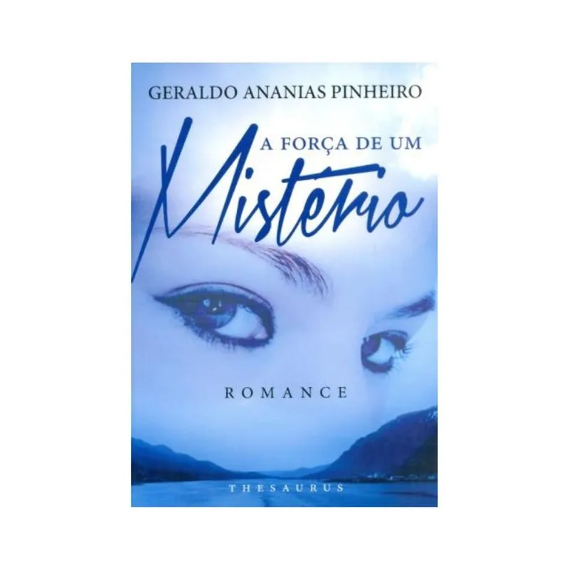 A FORÇA DE UM MISTÉRIO. ROMANCE