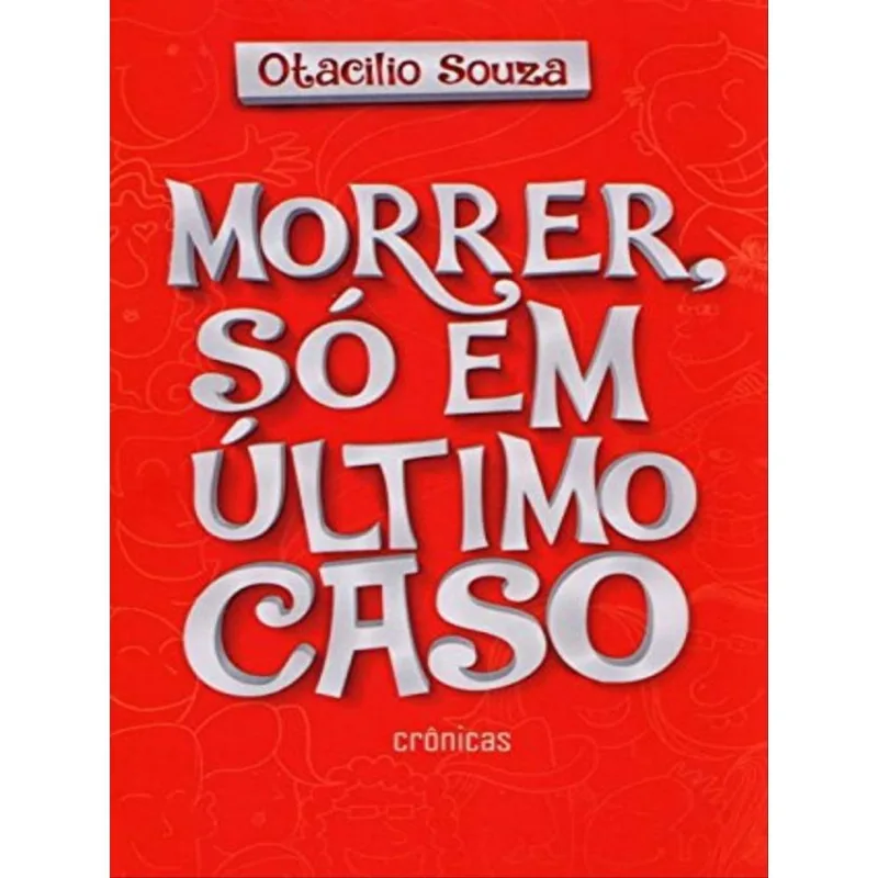 MORRER, SÓ EM ÚLTIMO CASO