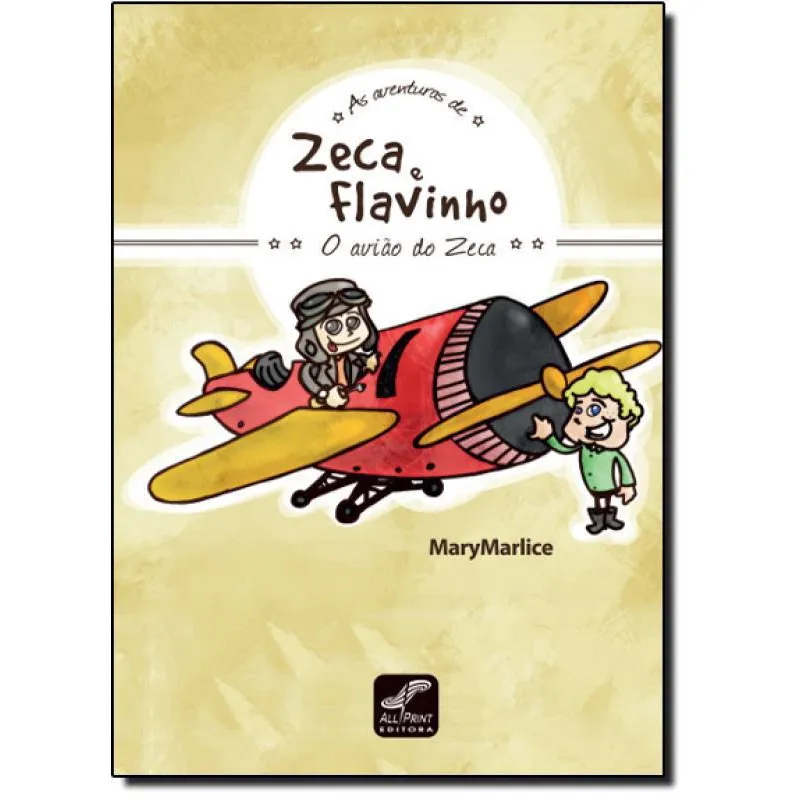 Aventuras de zeca E flavinho, as - O aviao de zeca
